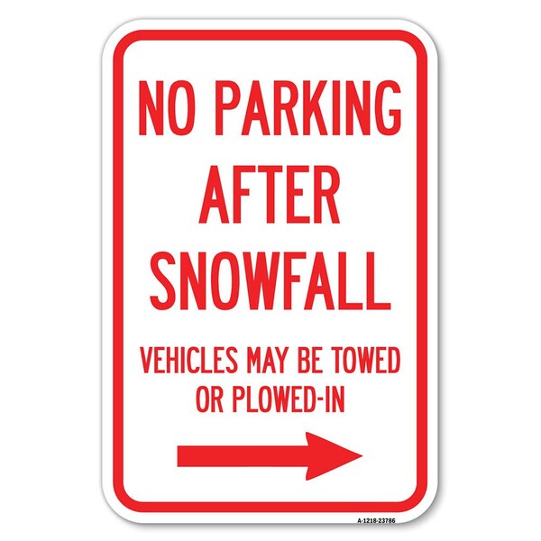 Signmission No Parking After Snowfall Vehicles May Heavy-Gauge Aluminum Sign, 12" x 18", A-1218-23786 A-1218-23786 - main